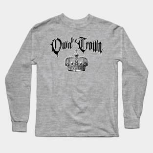 Own the crown Long Sleeve T-Shirt